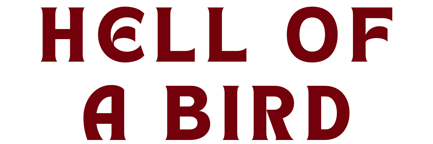 Hell of a Bird
